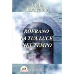 Rofrano La tua luce nel tempo